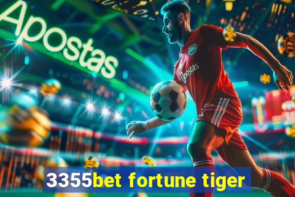 3355bet fortune tiger